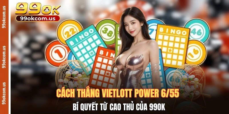 Cách thắng Vietlott Power 6/55