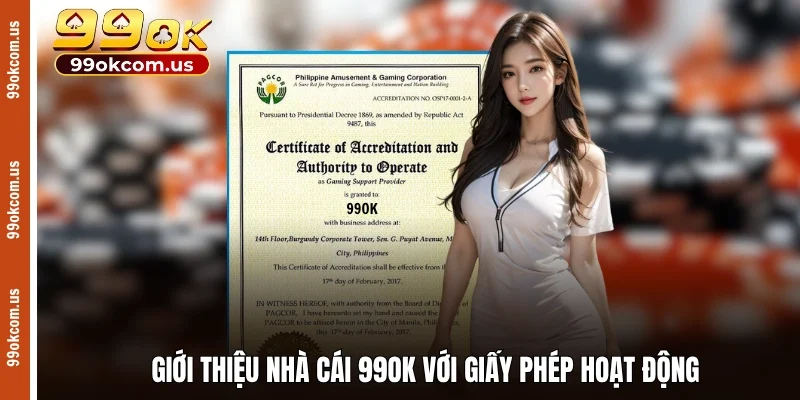Giới thiệu nhà cái 99OK với giấy phép hoạt động