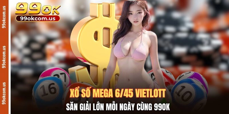 Xổ số Mega 6/45 Vietlott