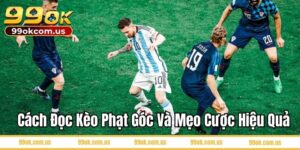 Cách đọc kèo phạt góc và mẹo đặt cược hiệu quả